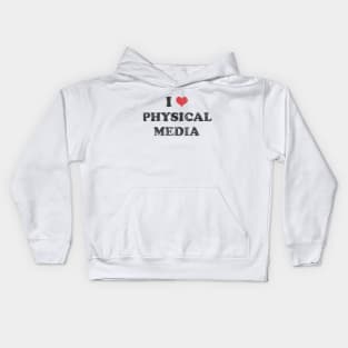 I Love Physical Media Kids Hoodie